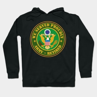 Army - We Served Proudly - Army Retired Hoodie